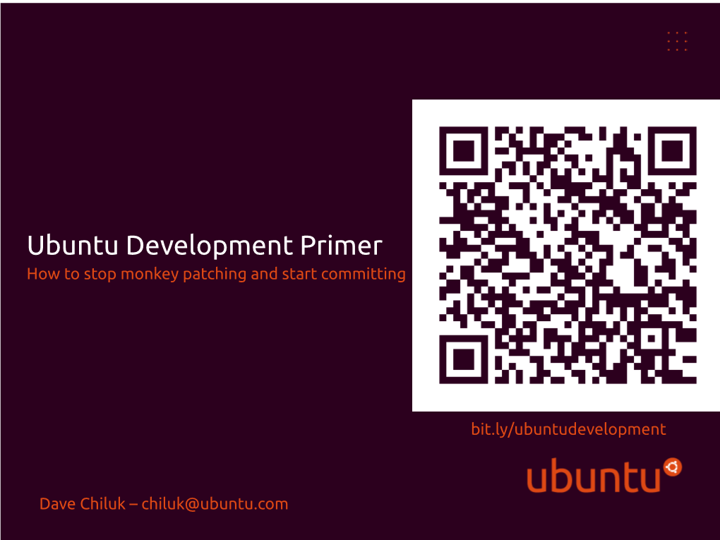 Ubuntu Development Primer How to Stop Monkey Patching and Start Committing