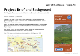Way of the Roses - Public Art Project Brief and Background the ‘Way of the Roses’ Cycle Route, the Initial Artworks Commission and Who Commissioned It