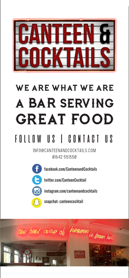 Great Food Follow Us | Contact Us Info@Canteenandcocktails.Com 01642 551550