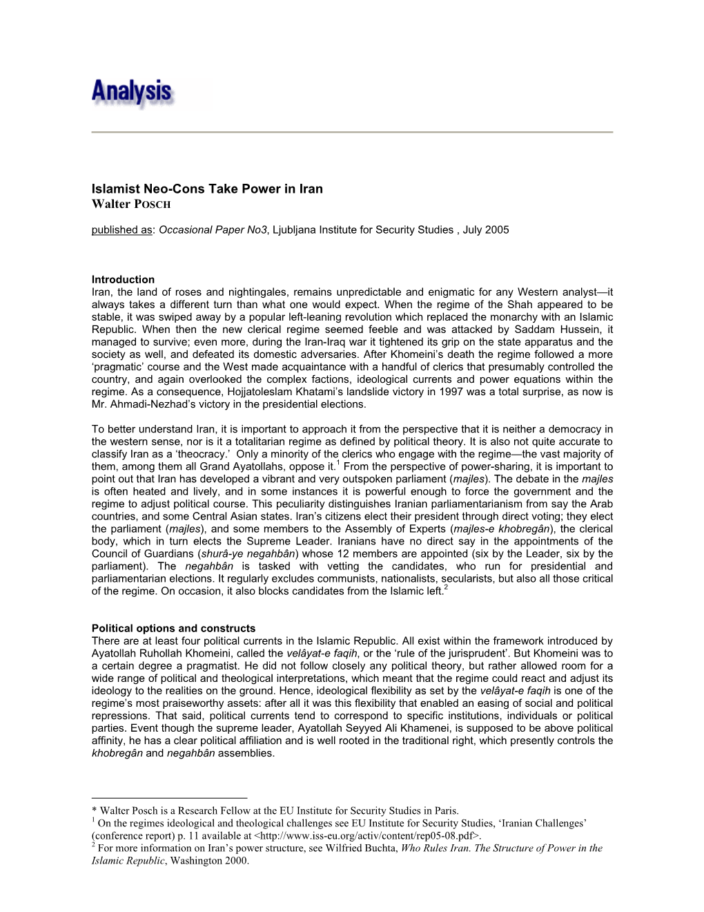 Islamist Neo-Cons Take Power in Iran Walter POSCH Published As: Occasional Paper No3, Ljubljana Institute for Security Studies , July 2005