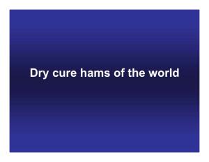 Dry Cure Hams of the World the Ham Belt