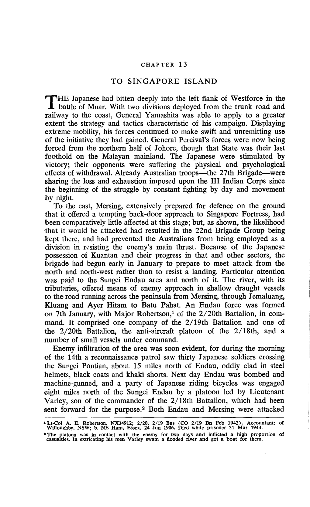 To Singapore Island, Rathe R Than Defence of Mersing , Must Be Considered Vital— Another Indication of the Concern Being Felt About Attack from the Flank and Rear