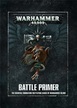 Battle Primer the Essential Foundation for Playing Games of Warhammer 40,000 Core Rules