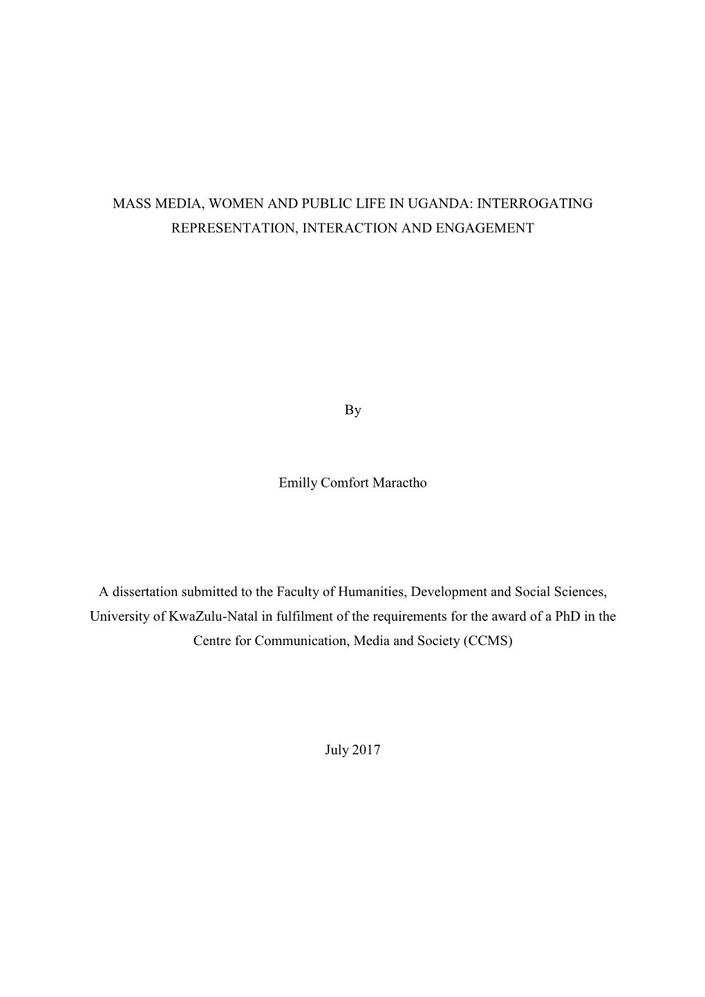 MASS MEDIA, WOMEN and PUBLIC LIFE in UGANDA: INTERROGATING REPRESENTATION, INTERACTION and ENGAGEMENT by Emilly Comfort Maractho