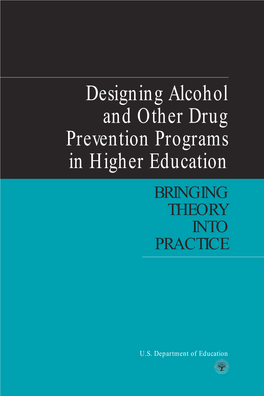 Designing Alcohol and Other Drug Prevention Programs in Higher Education BRINGING THEORY INTO PRACTICE