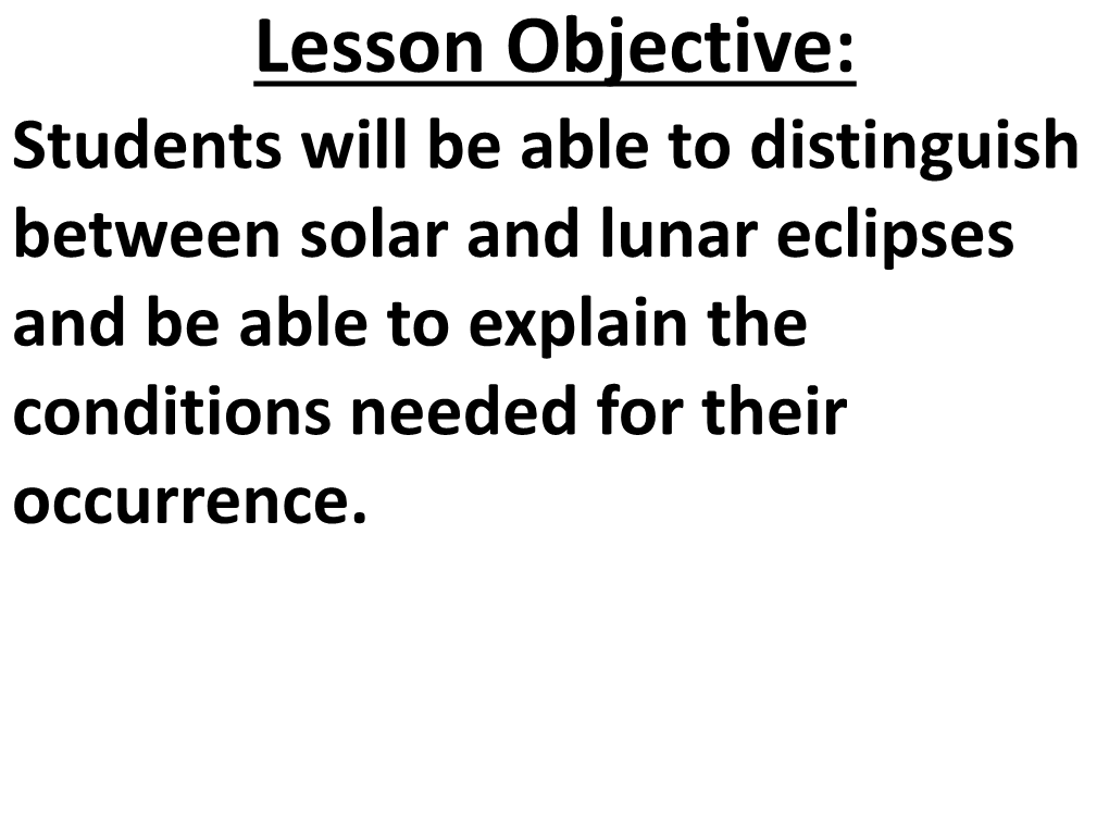 Partial Solar Eclipses: • Occurs When the Sun, Moon, and Earth Are Not in a Perfect Line