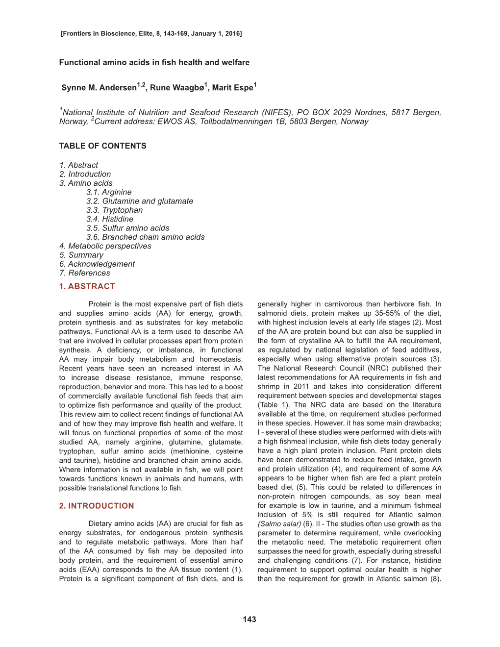 143 Functional Amino Acids in Fish Health and Welfare Synne M. Andersen1,2, Rune Waagbø1, Marit Espe1 1National Institute of Nu