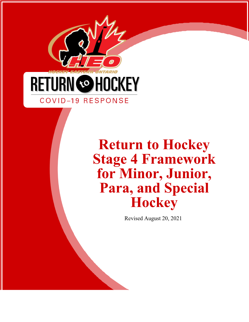 Return to Hockey Stage 4 Framework for Minor, Junior, Para, and Special Hockey Revised August 20, 2021 SECTION 1 Purpose