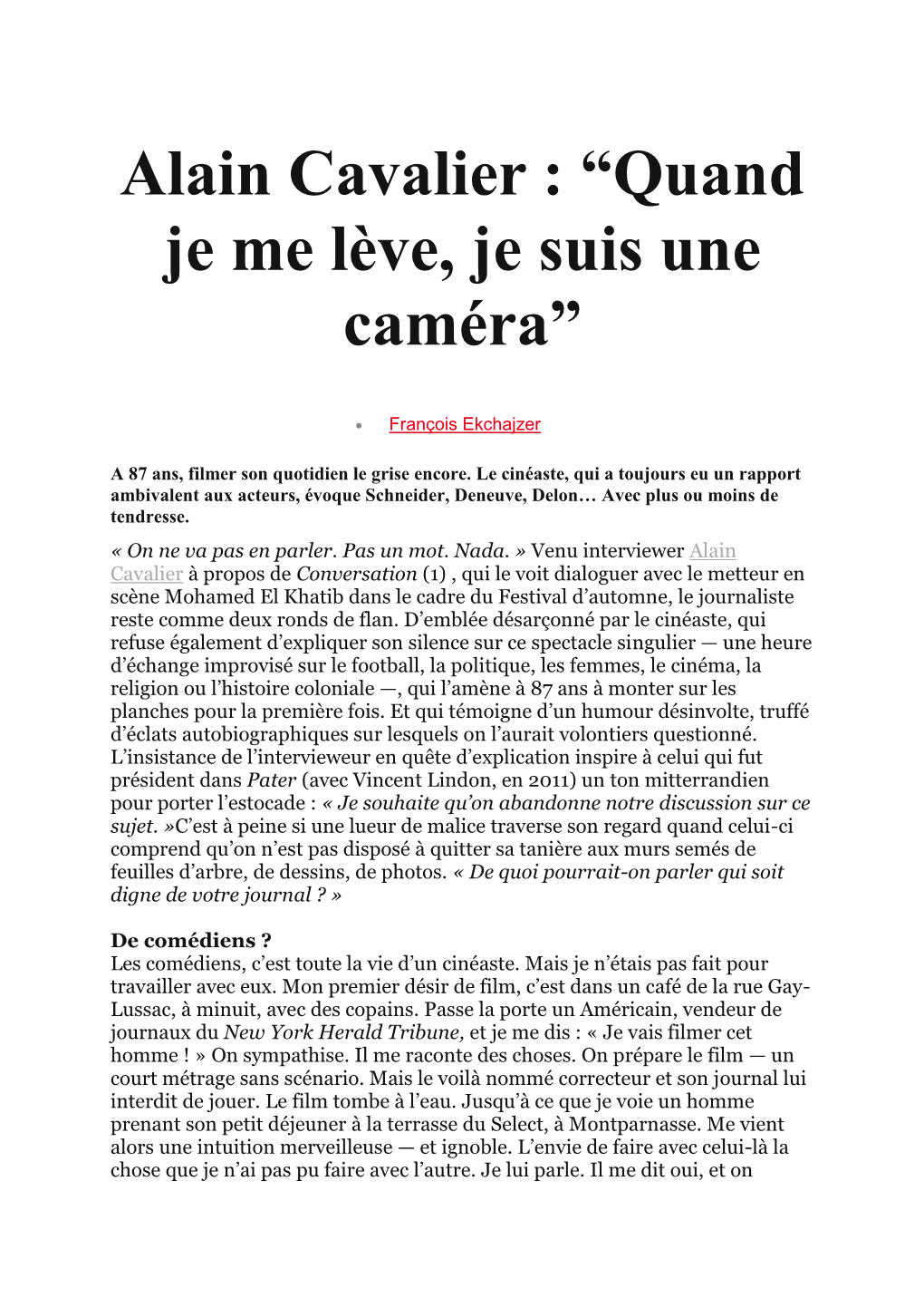 Alain Cavalier : “Quand Je Me Lève, Je Suis Une Caméra”