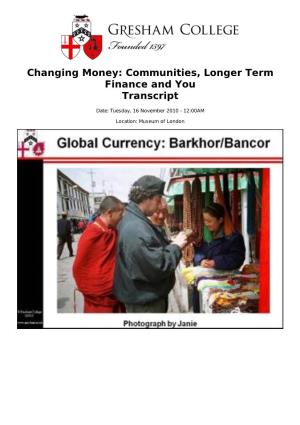 Changing Money: Communities, Longer Term Finance and You Transcript