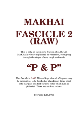 Makhai Fascicle 2 (Raw) “P & P”
