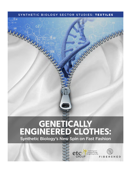 Genetically Engineered Clothes: Synthetic Biology’S New Spin on Fast Fashion