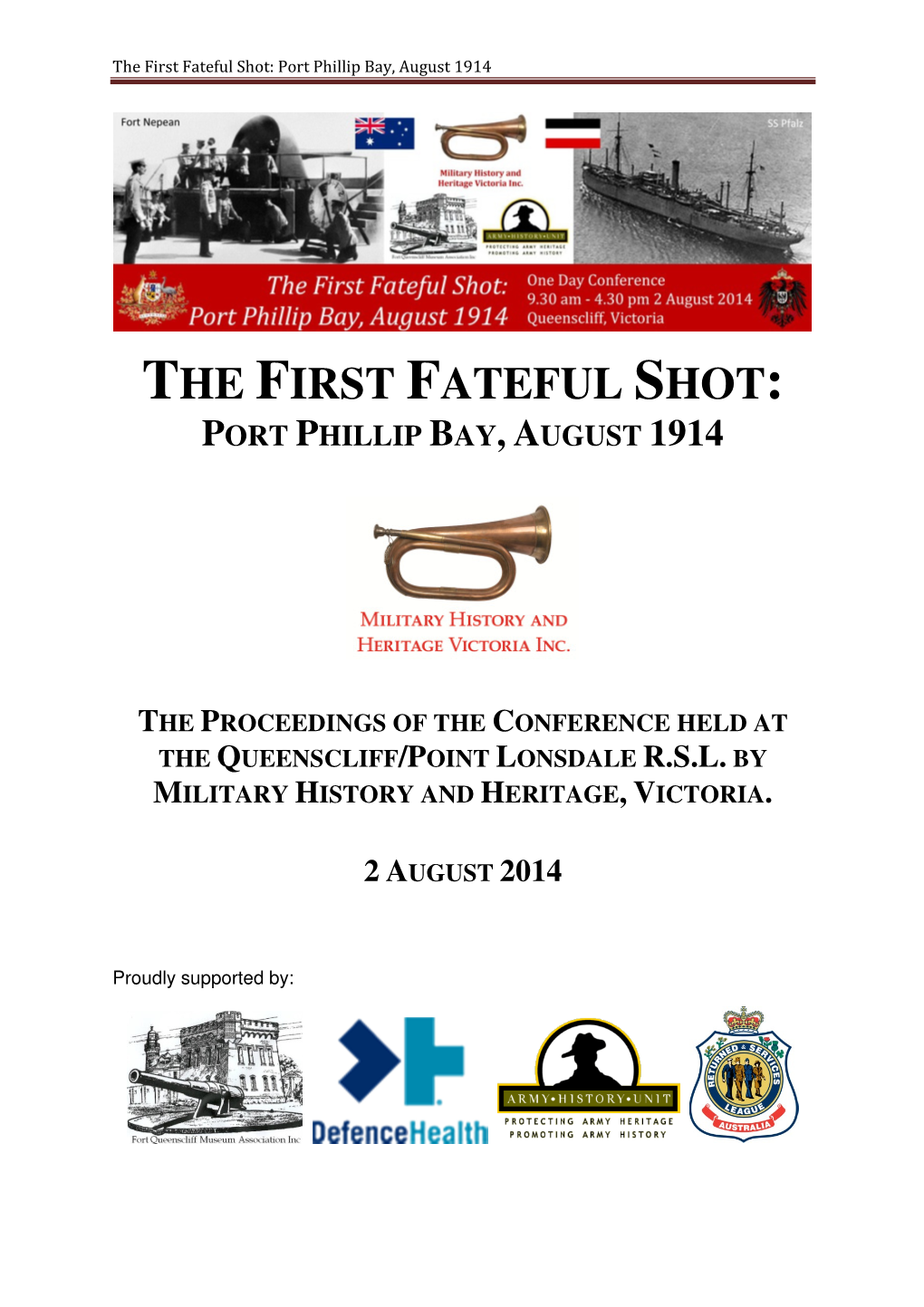 The First Shot – 1914 Misperception, Miscalculation, Truth Keith Quinton