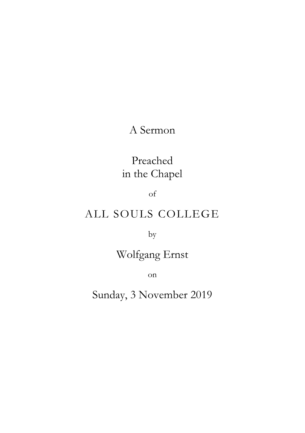 A Sermon Preached in the Chapel ALL SOULS COLLEGE Wolfgang