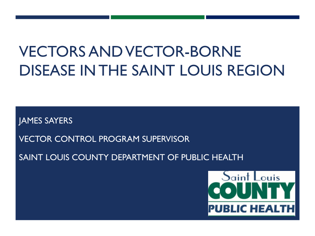 Vectors and Vector-Borne Disease in the Saint Louis Region