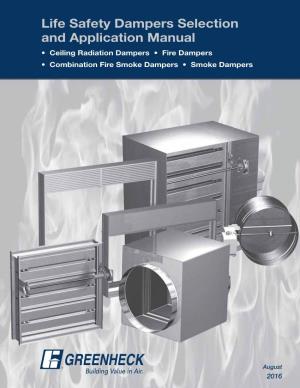 Life Safety Dampers Selection and Application Manual • Ceiling Radiation Dampers • Fire Dampers • Combination Fire Smoke Dampers • Smoke Dampers