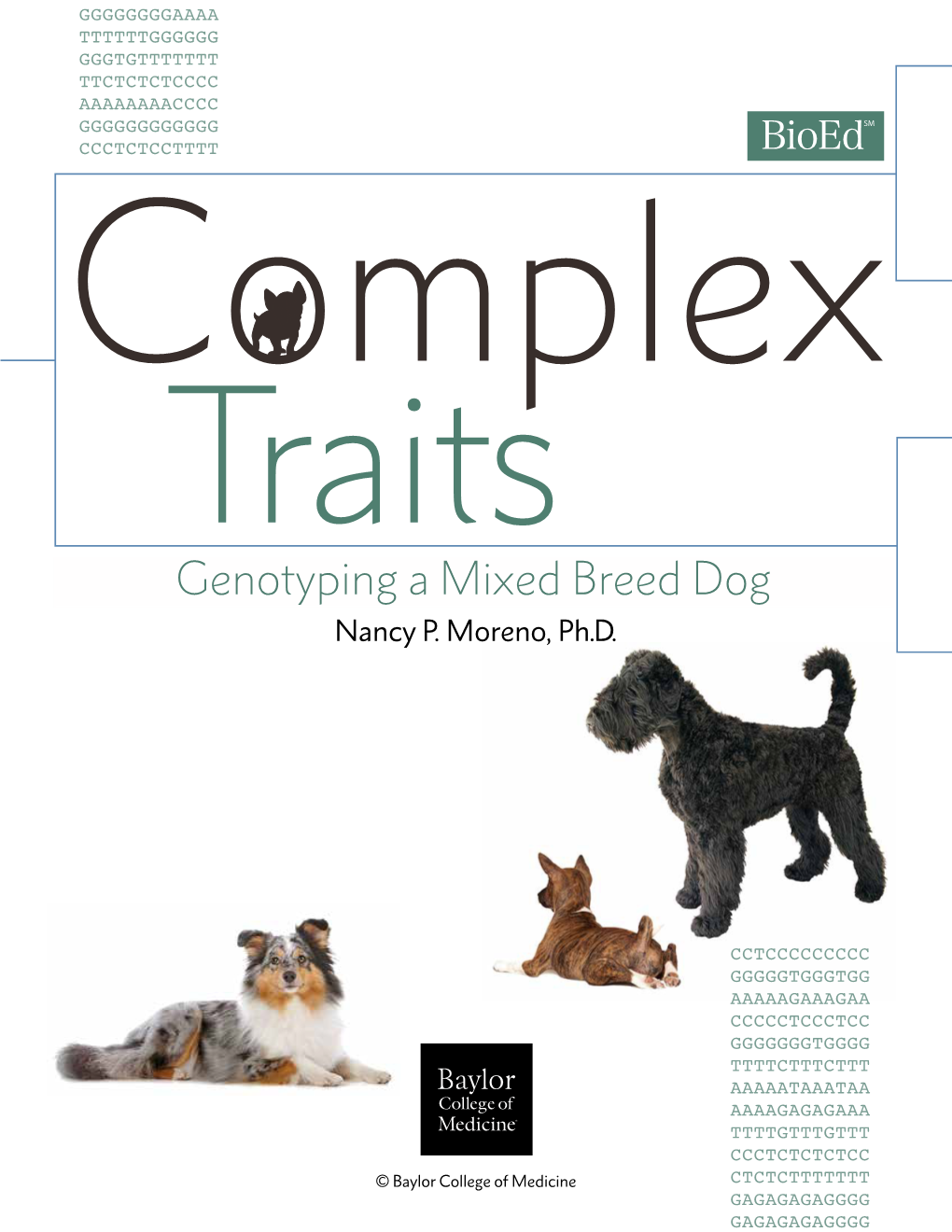 Genotyping a Mixed Breed Dog © Baylor College of Medicine Among Common Clusters of Dog Breeds, and Investi- Gate the Characteristics of Different Breeds
