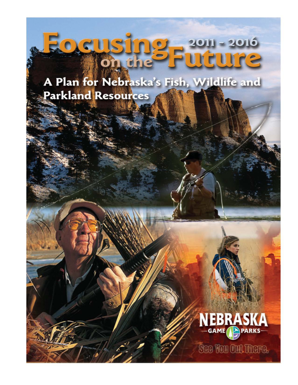 Focusing on the Future, 2011-2016 : a Plan for Nebraska's Fish, Wildlife