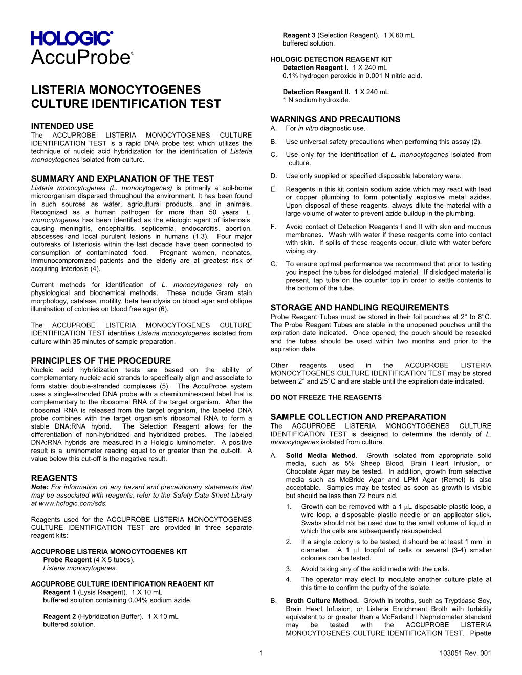 ACCUPROBE LISTERIA MONOCYTOGENES CULTURE IDENTIFICATION TEST Is a Rapid DNA Probe Test Which Utilizes the B