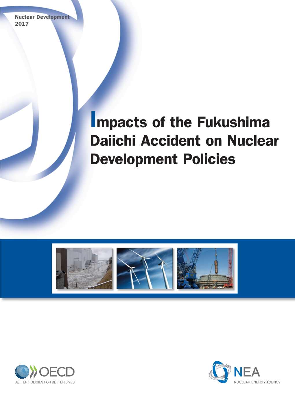 Impacts of the Fukushima Daiichi Accident on Nuclear Development Policies