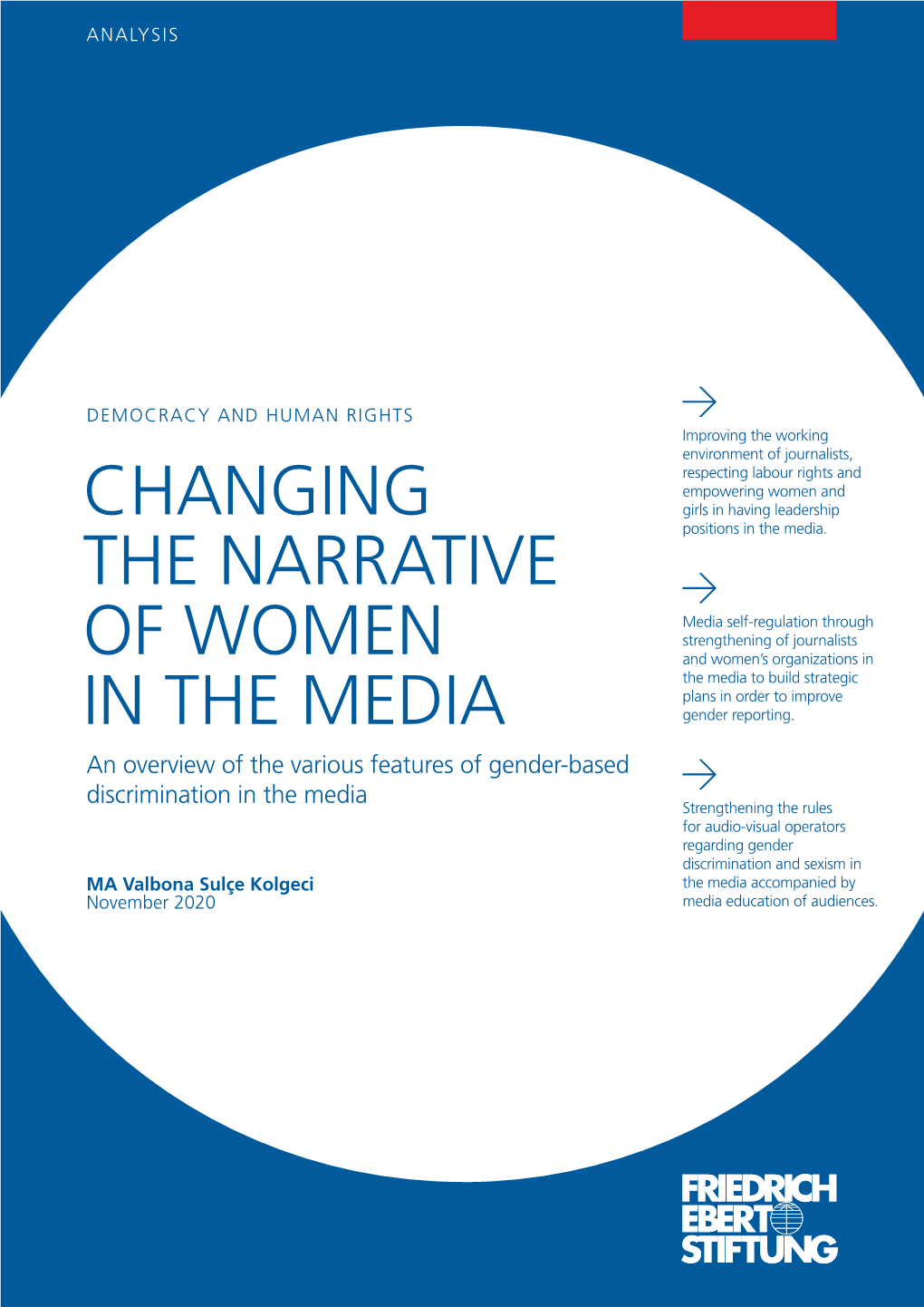 CHANGING the NARRATIVE of WOMEN in the MEDIA an Overview of the Various Features of Gender-Based Discrimination in the Media