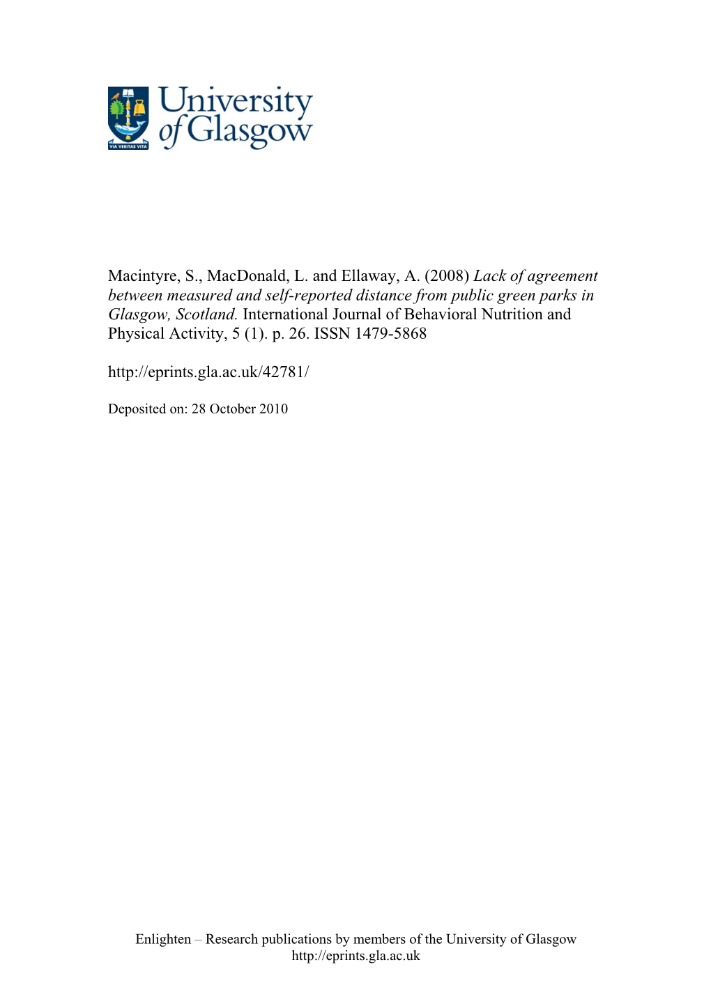 Macintyre, S., Macdonald, L. and Ellaway, A. (2008) Lack of Agreement Between Measured and Self-Reported Distance from Public Green Parks in Glasgow, Scotland