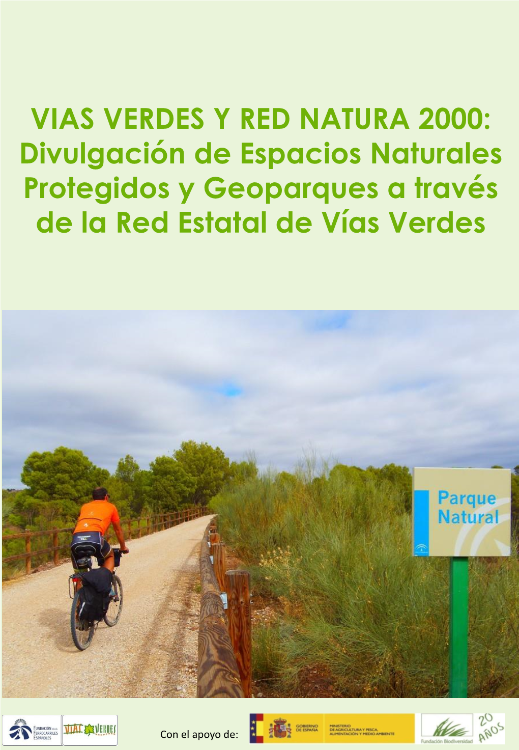 VIAS VERDES Y RED NATURA 2000: Divulgación De Espacios Naturales Protegidos Y Geoparques a Través De La Red Estatal De Vías Verdes