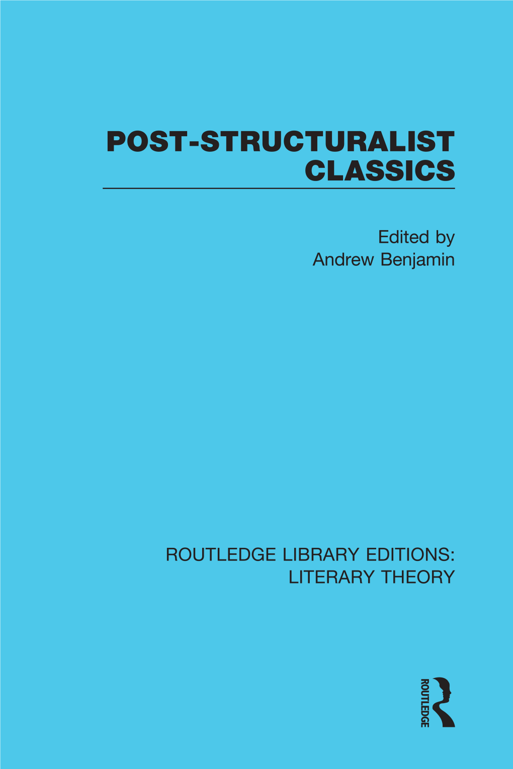 POST-STRUCTURALIST CLASSICS This Page Intentionally Left Blank POST-STRUCTURALIST CLASSICS