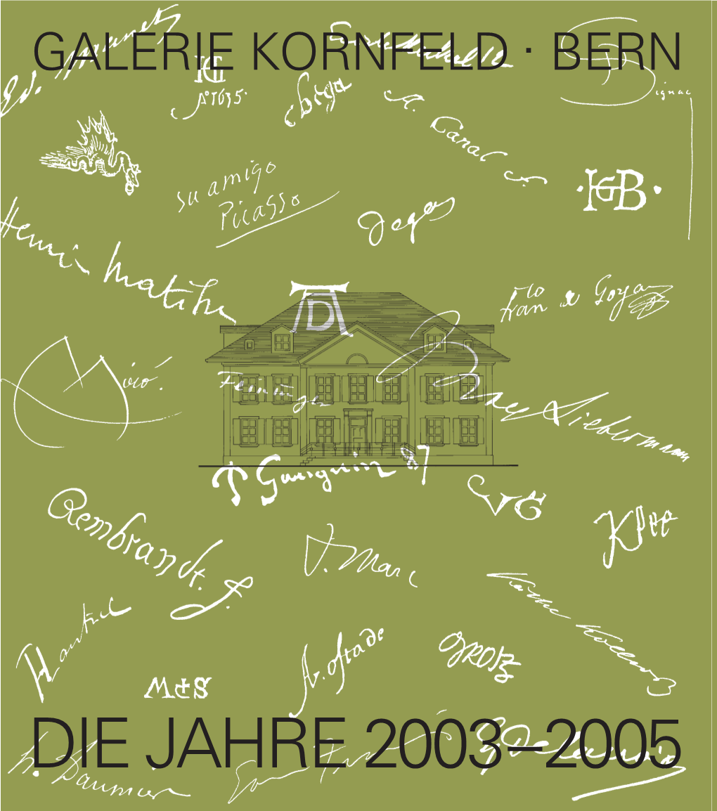 Die Jahre 2003–2005 Galerie Kornfeld · Bern Die Jahre 2003–2005