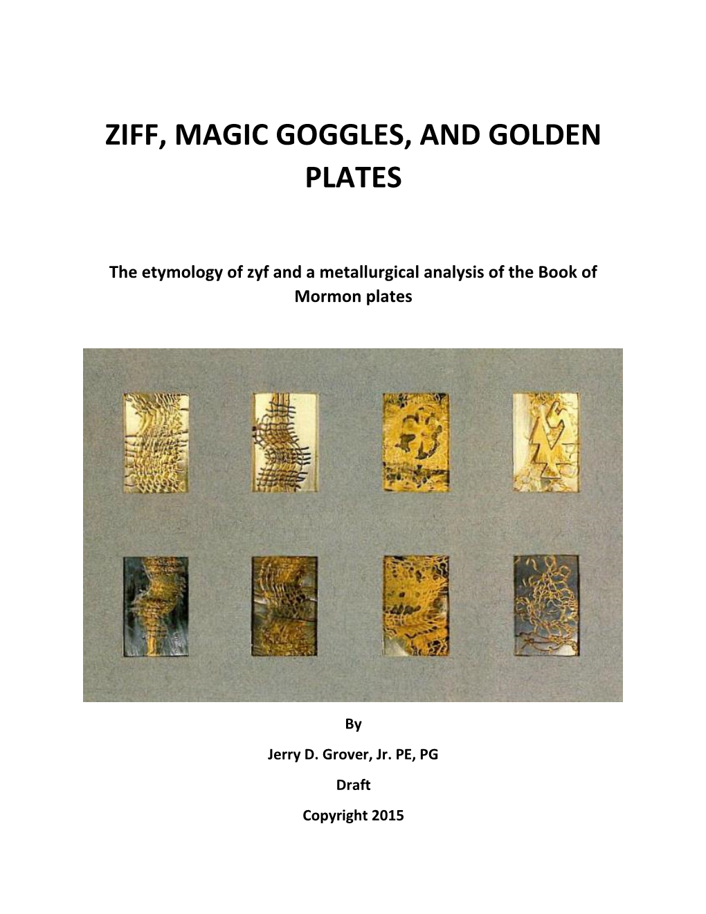 Ziff, Magic Goggles, and Golden Plates