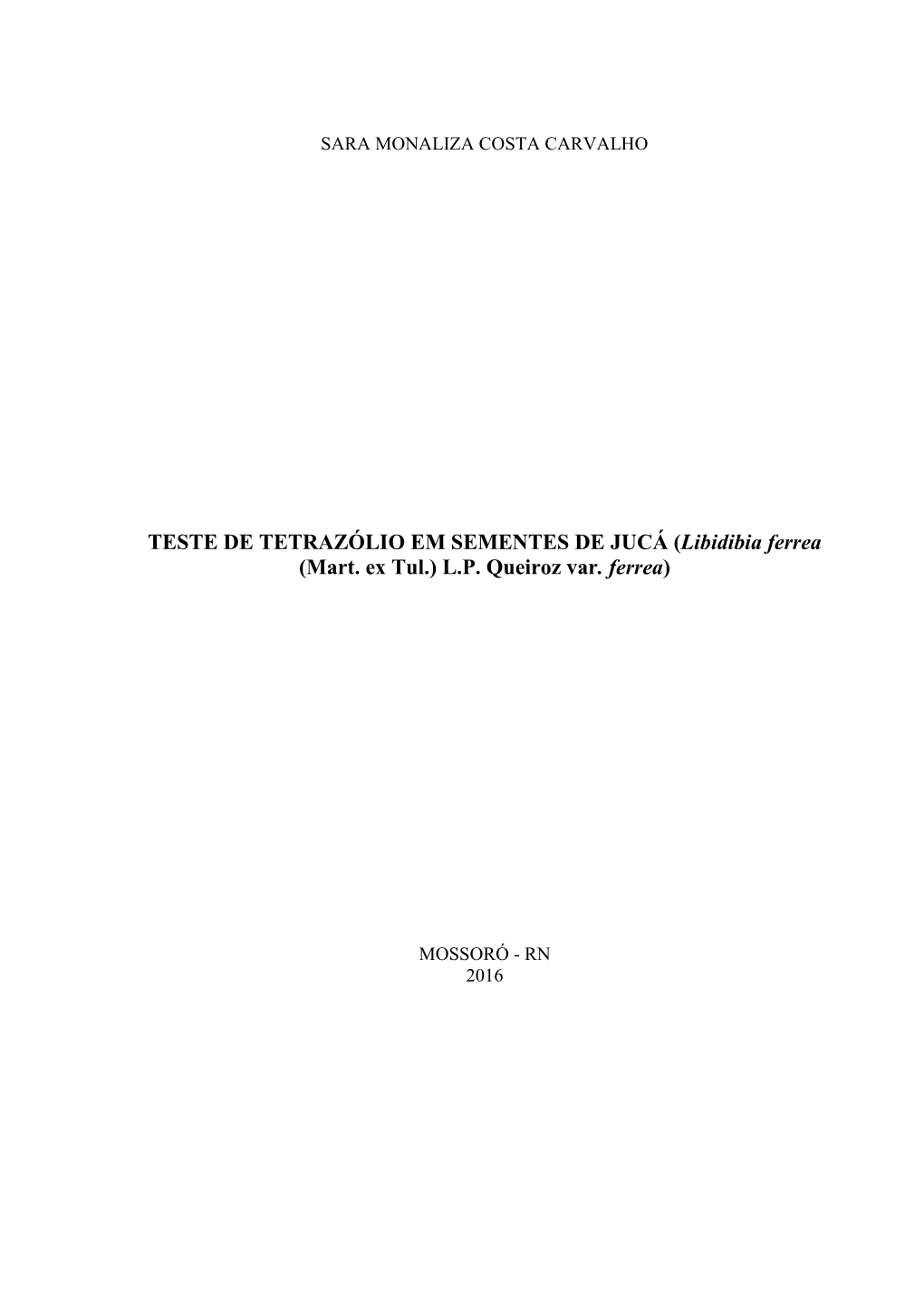 (Libidibia Ferrea (Mart. Ex Tul.) LP Queiroz Var. Ferrea) PARA O TESTE DE TETRAZÓLIO