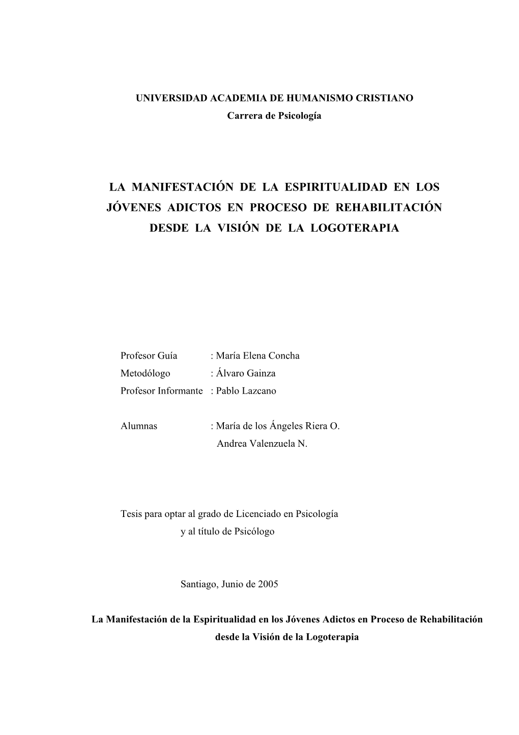 La Manifestación De La Espiritualidad En Los Jóvenes Adictos En Proceso De Rehabilitación Desde La Visión De La Logoterapia