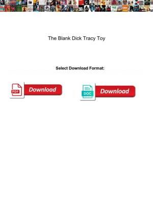 The Blank Dick Tracy Toy