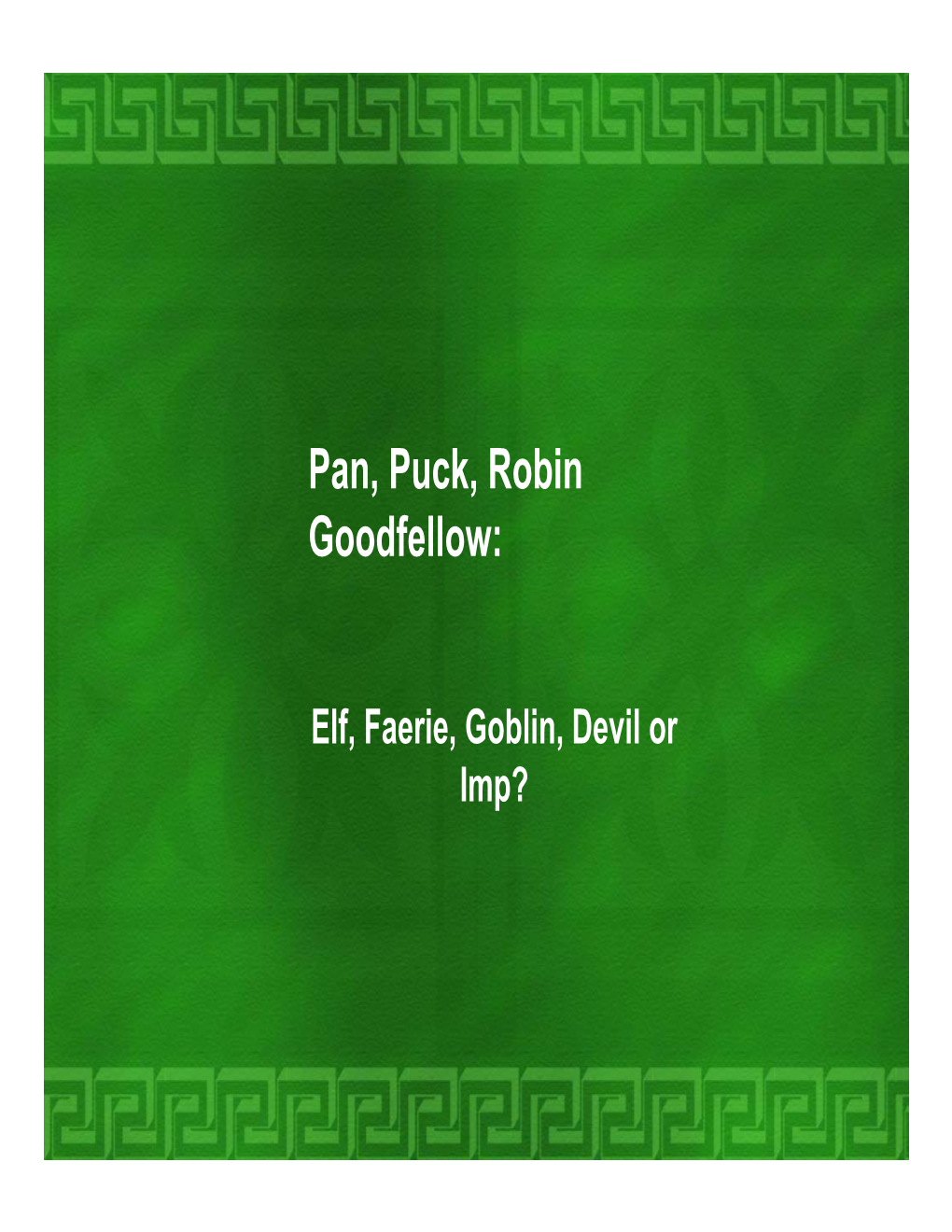 Pan, Puck, Robin Goodfellow