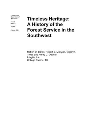 Timeless Heritage: a History of the Forest Service in the Southwest I Where There Are Errors, and We Hope They Are Nonexistent Or Few, We Accept Full Responsibility