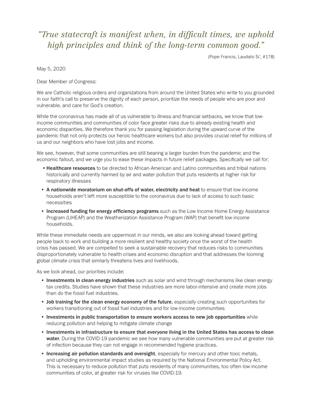 True Statecraft Is Manifest When, in Difficult Times, We Uphold High Principles and Think of the Long-Term Common Good.” (Pope Francis, Laudato Si’, #178)