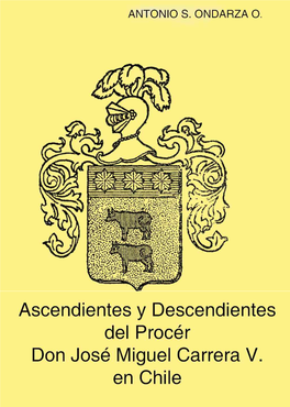 Ascendientes Y Descendientes Del Procér Don José Miguel Carrera V