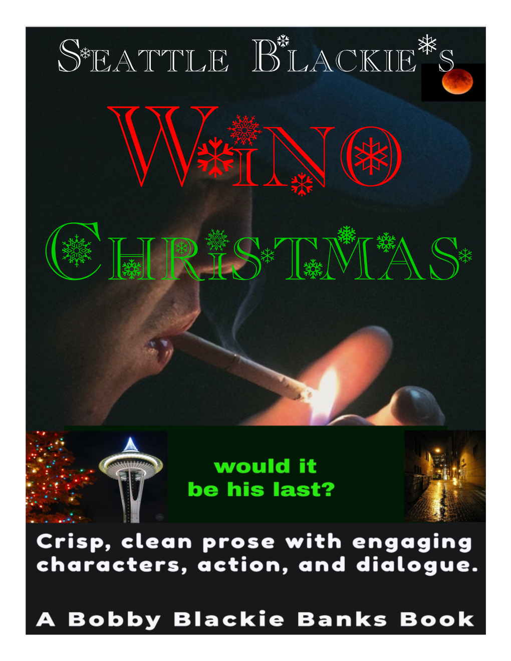 Seattle Blackie's WINO CHRISTMAS Greetings! Although Many Events Chronicled Here Did Indeed Happen, This Story Is a Work of Fiction