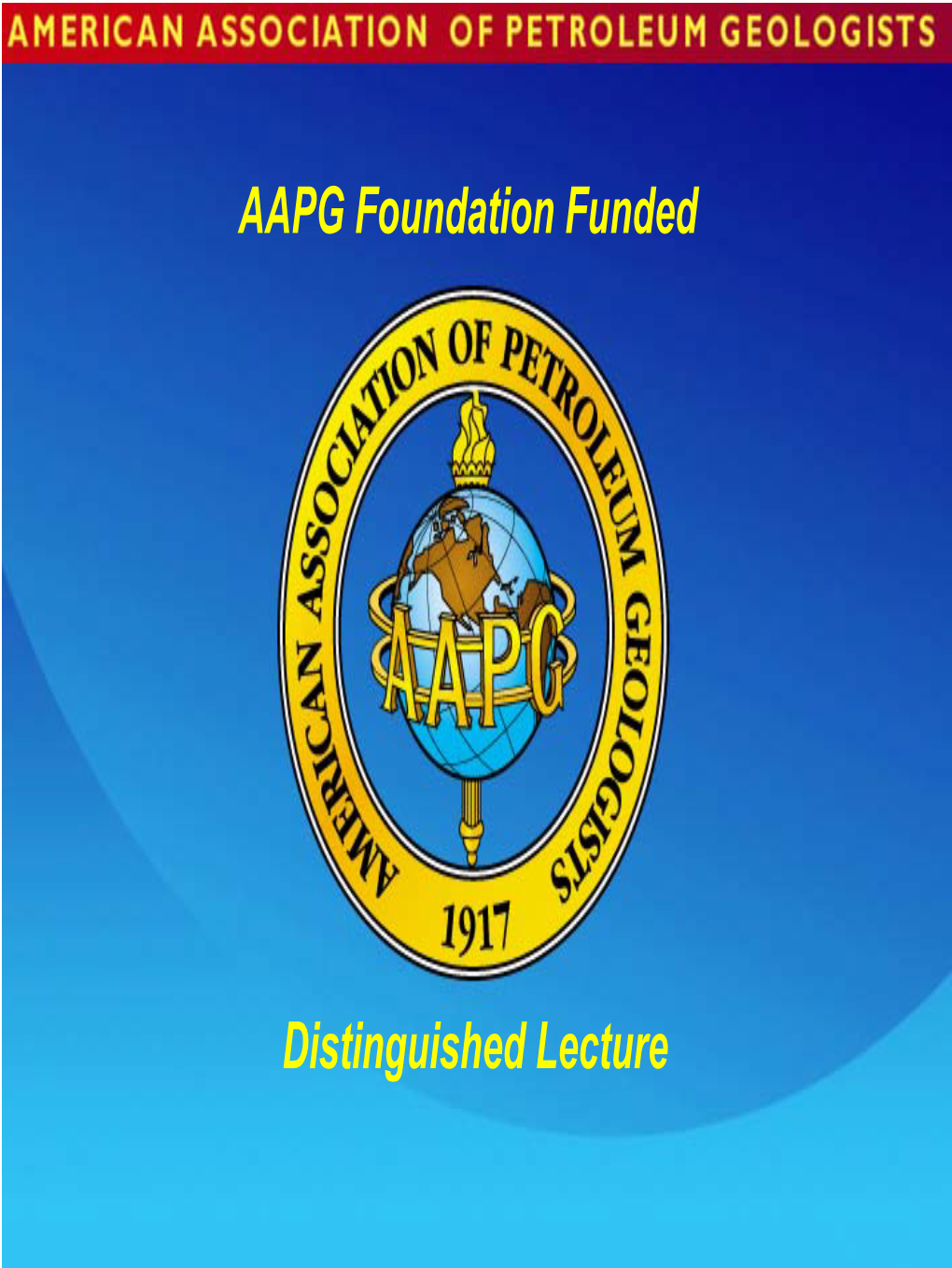 Distinguished Lecture AAPG Foundation Funded