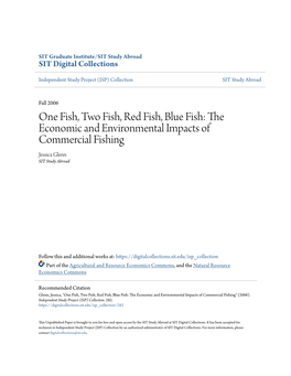 One Fish, Two Fish, Red Fish, Blue Fish: the Economic and Environmental Impacts of Commercial Fishing Jessica Glenn SIT Study Abroad