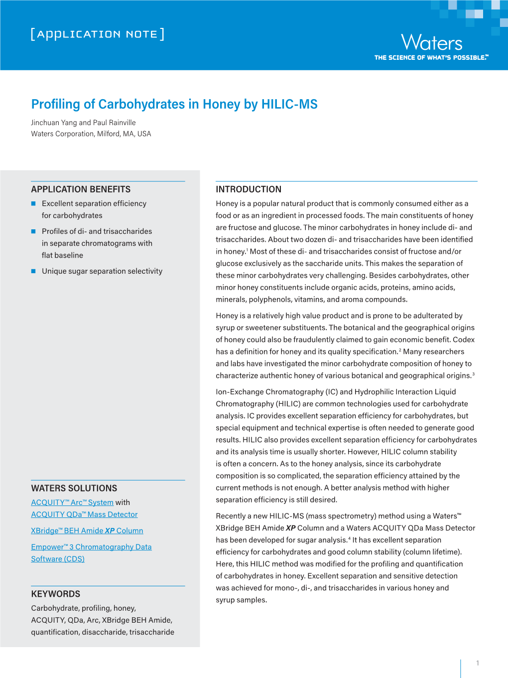 Profiling of Carbohydrates in Honey by HILIC-MS Jinchuan Yang and Paul Rainville Waters Corporation, Milford, MA, USA