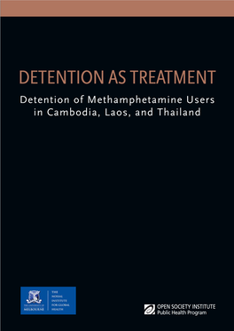 DETENTION AS TREATMENT Detention of Methamphetamine Users in Cambodia, Laos, and Thailand