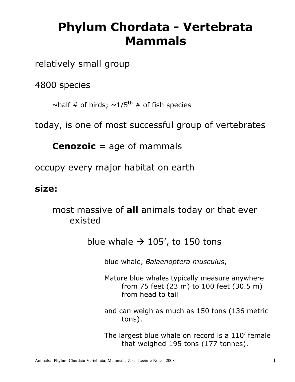 Phylum Chordata - Vertebrata Mammals Relatively Small Group