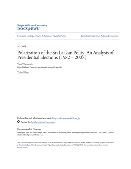 Polarization of the Sri Lankan Polity: an Analysis of Presidential Elections (1982 – 2005) Yajni Warnapala Roger Williams University, Ywarnapala-Yehiya@Rwu.Edu