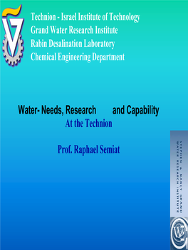 Needs, Research and Capability at the Technion Prof. Raphael Semiat