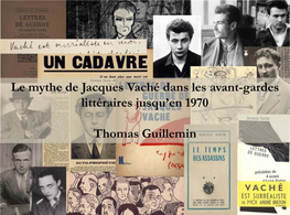 Le Mythe De Jacques Vaché Dans Les Avant-Gardes Littéraires Jusqu'en 1970
