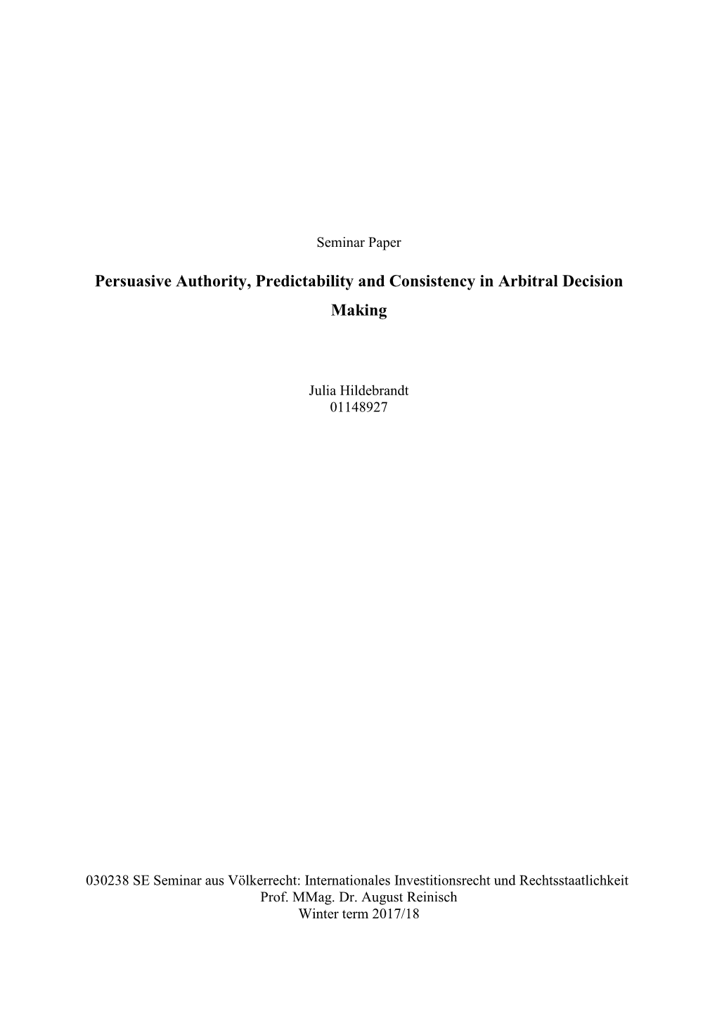 Persuasive Authority, Predictability and Consistency in Arbitral Decision Making