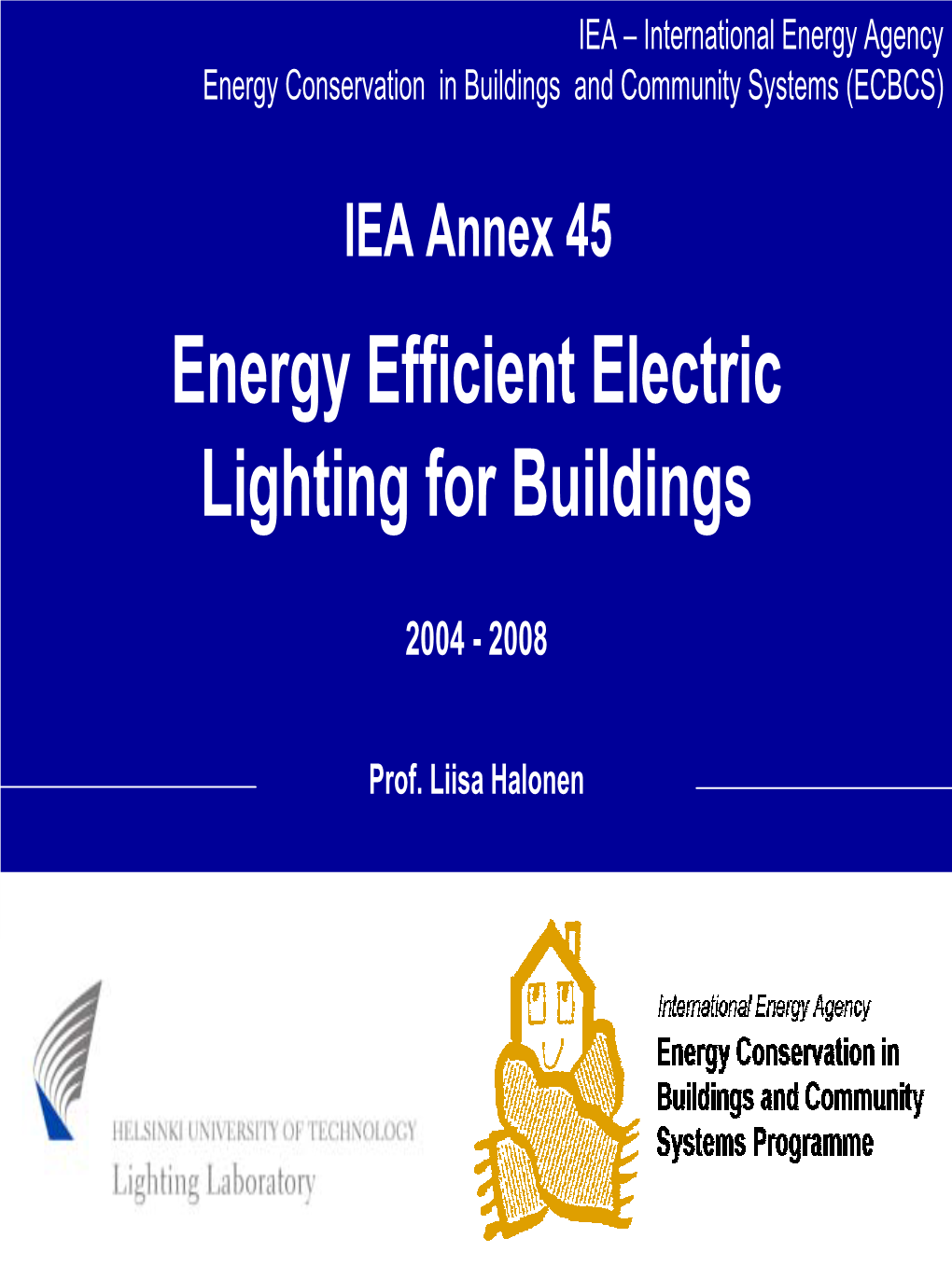 Energy Efficient Electric Lighting for Buildings