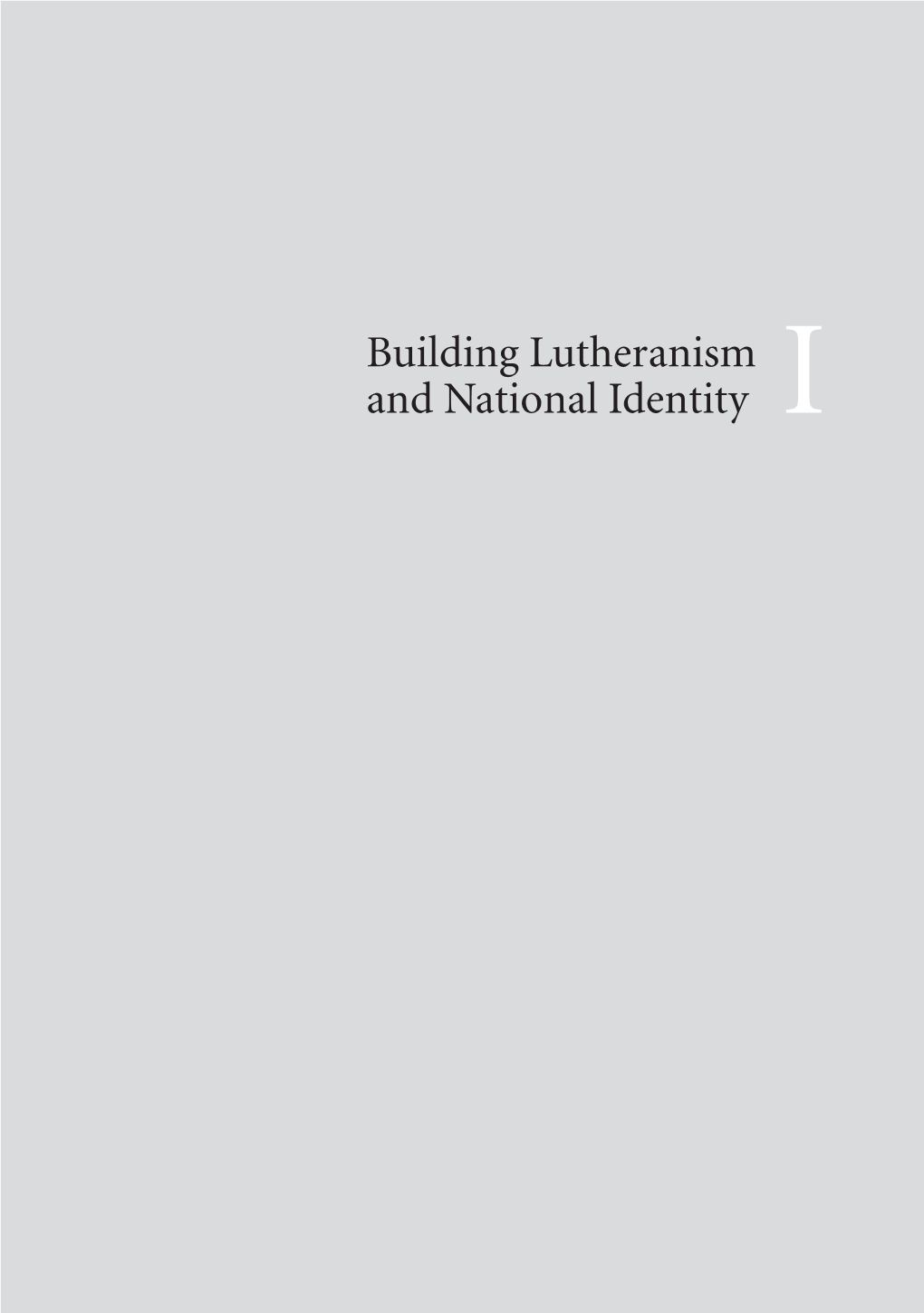 Building Lutheranism and National Identity I