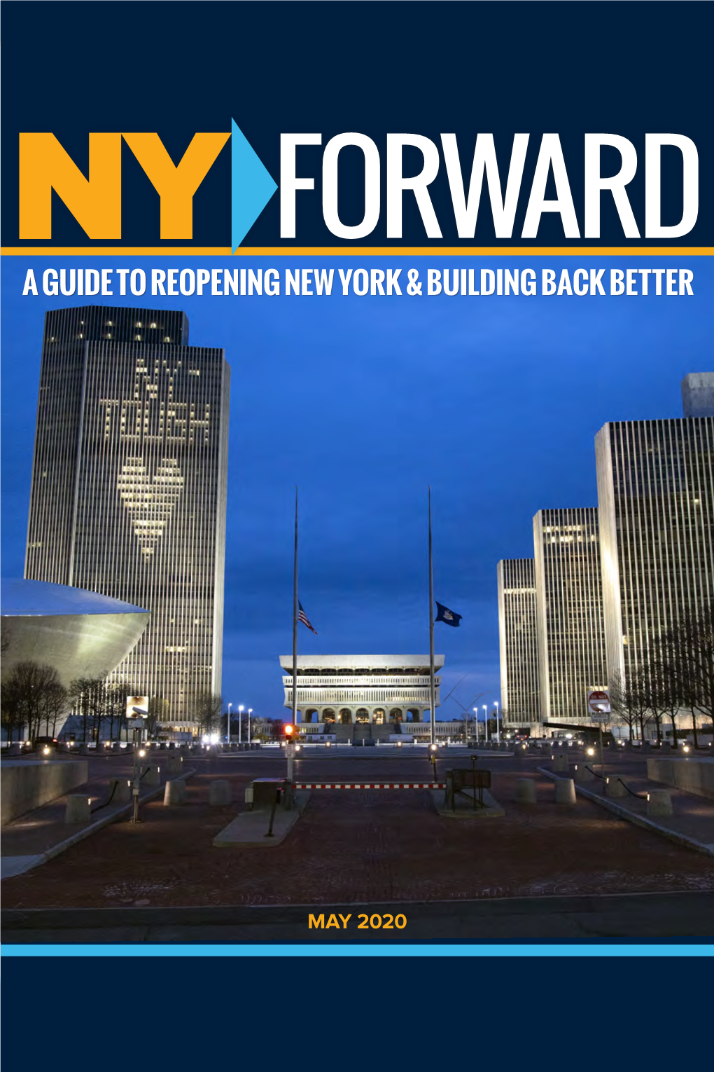 New York Forward the Data-Driven Strategy to Gradually and Safely Re-Open New York...43